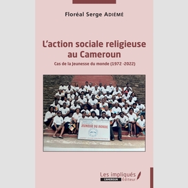 L'action sociale religieuse au cameroun