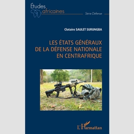 Les états généraux de la défense nationale en centrafrique