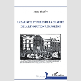 Lazaristes et filles de la charité de la révolution à napoléon