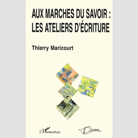 Au marches du savoir : les ateliers d'écriture