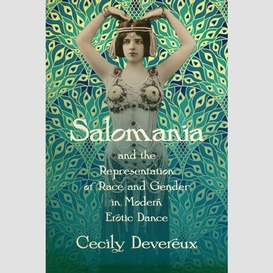 Salomania and the representation of race and gender in modern erotic dance