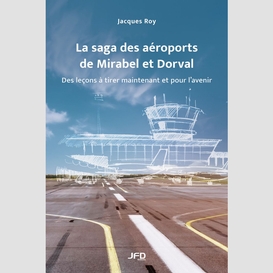 La saga des aéroports de mirabel et dorval