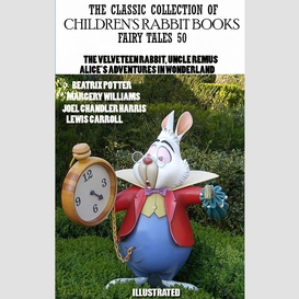 The classic collection of children's rabbit books. 50 fairy tales