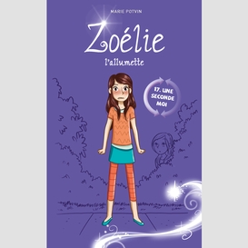 Zoélie l'allumette, tome 17 : une seconde moi