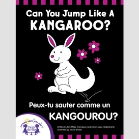Can you jump like a kangaroo - peux-tu sauter comme un kangourou?