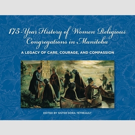 175-year history of women religious congregations in manitoba