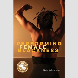 Performing female blackness