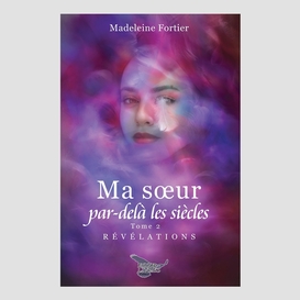 Ma soeur par-delà les siècles tome 2