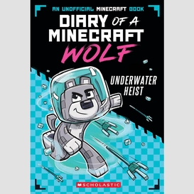 Underwater heist (diary of a minecraft wolf #2)