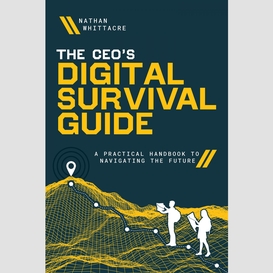 The ceo's digital survival guide