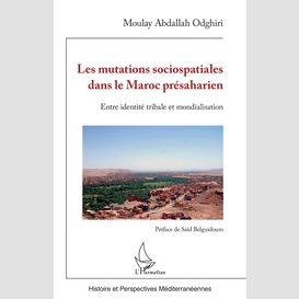 Les mutations sociospatiales dans le maroc présaharien