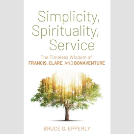 Simplicity, spirituality, service