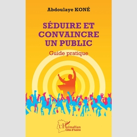 Séduire et convaincre un public