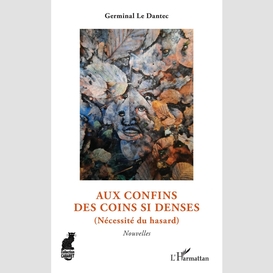 Aux confins des coins si denses