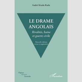 Le drame angolais. nouvelle édition revue et augmentée