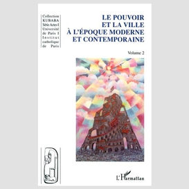 Le pouvoir et la ville à l'époque moderne et contemporaine