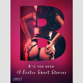 B is for bdsm: 13 erotic short stories