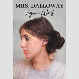 Mrs. dalloway: the original 1925 unabridged and complete edition (virginia woolf classics)