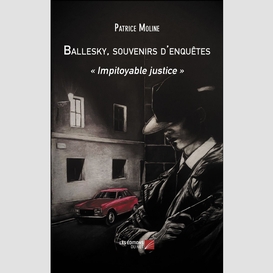 Ballesky, souvenirs d'enquêtes