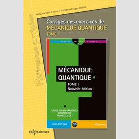 Corrigés des exercices de mécanique quantique – tome 1