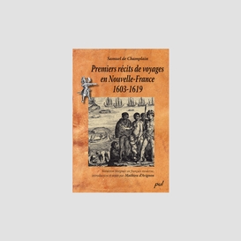 Premiers récits de voyages en nouvelle-france 1603-1619. samuel de champlain