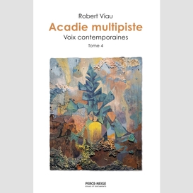 Acadie multipiste, tome 4