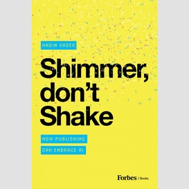 Shimmer, don't shake