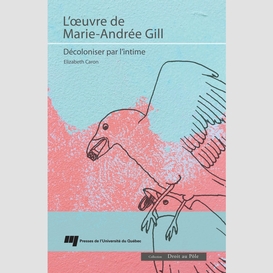 L'oeuvre de marie-andrée gill