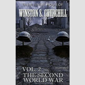 Their finest hour of winston s. churchill. illustrated