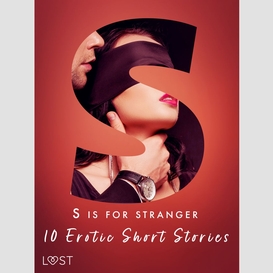 S is for stranger - 11 erotic short stories