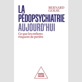 La pédopsychiatrie aujourd'hui