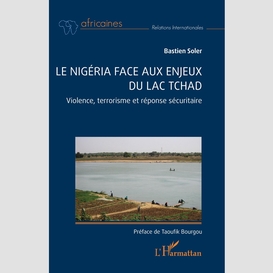 Le nigéria face aux enjeux du lac tchad