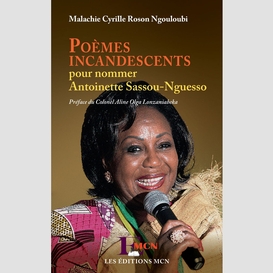 Poèmes incandescents pour nommer antoinette sassou-nguesso