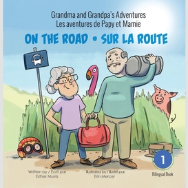 Grandma and grandpa's adventures / les aventures de papy et mamie