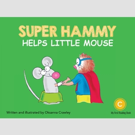 Super hammy helps little mouse