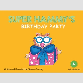 Super hammy's birthday party