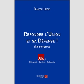 Refonder l'union et sa défense !