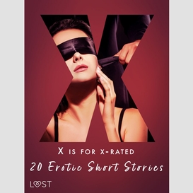 X is for x-rated - 20 erotic short stories