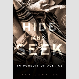 Hide and seek: in pursuit of justice