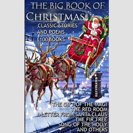 The big book of christmas. classic stories and poems. (100 books)