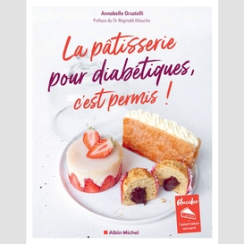 La pâtisserie pour diabétiques c'est permis!