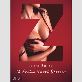 Z is for zones - 10 erotic short stories