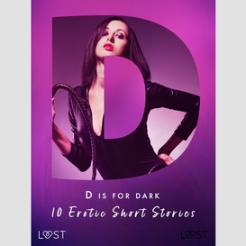 D is for dark: 10 erotic short stories
