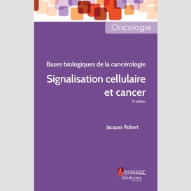 Signalisation cellulaire et cancer, 2e éd.