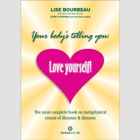 Your body's telling you: love yourself!