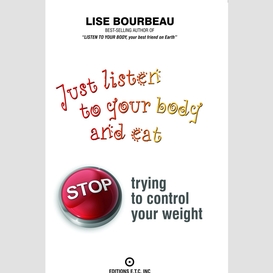 Just listen to your body and eat