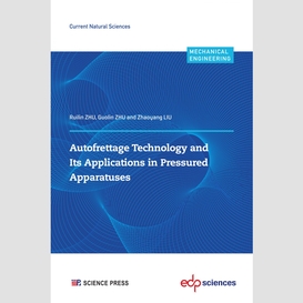 Autofrettage technology and  its applications in pressured  apparatuses