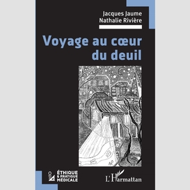 Voyage au coeur du deuil