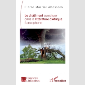 Le châtiment surnaturel dans la littérature d'afrique francophone