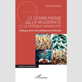 Le communisme de la modernité et le nouveau manifeste